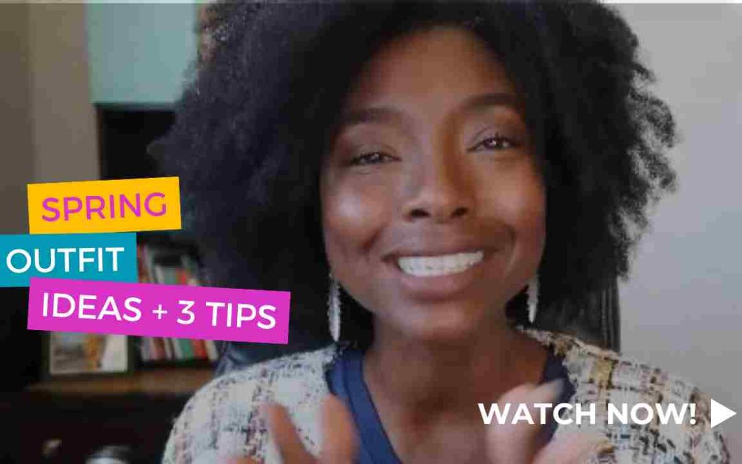 Spring Outfit Ideas + 3 Tips For You